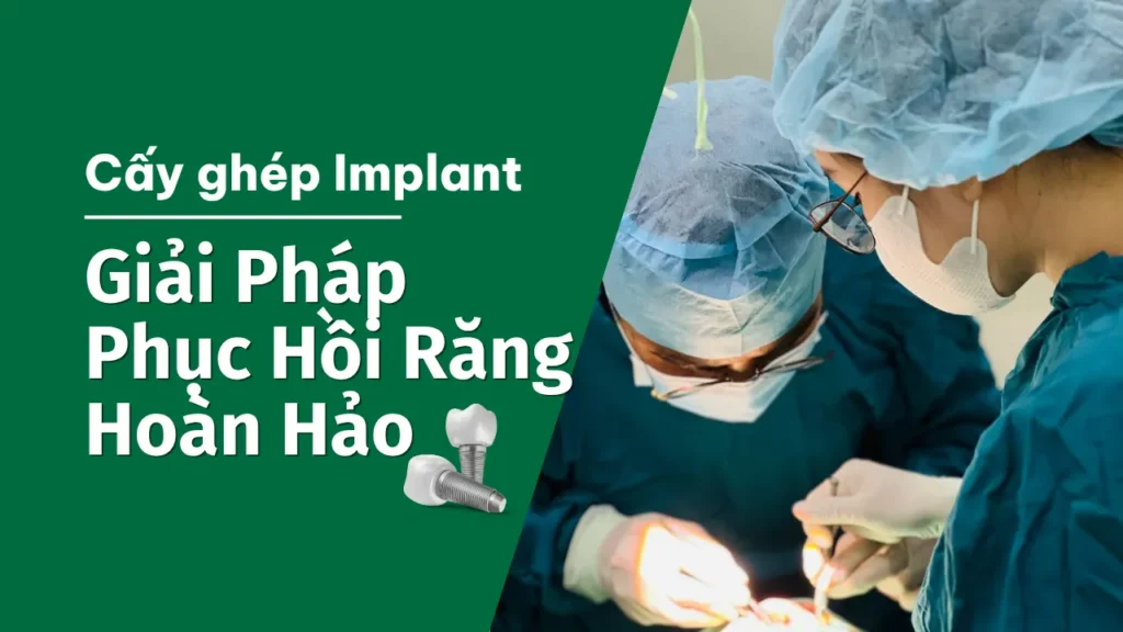 Cấy ghép Implant tại Nha khoa Hồng Phước Tây Ninh